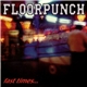 Floorpunch - Fast Times At The Jersey Shore